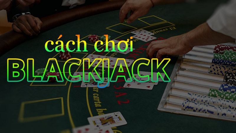 Blackjack Là Gì?