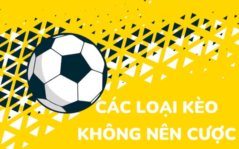 Các loại kèo không nên cược để tránh mất tiền oan